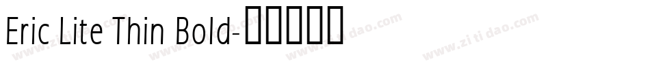 Eric Lite Thin Bold字体转换